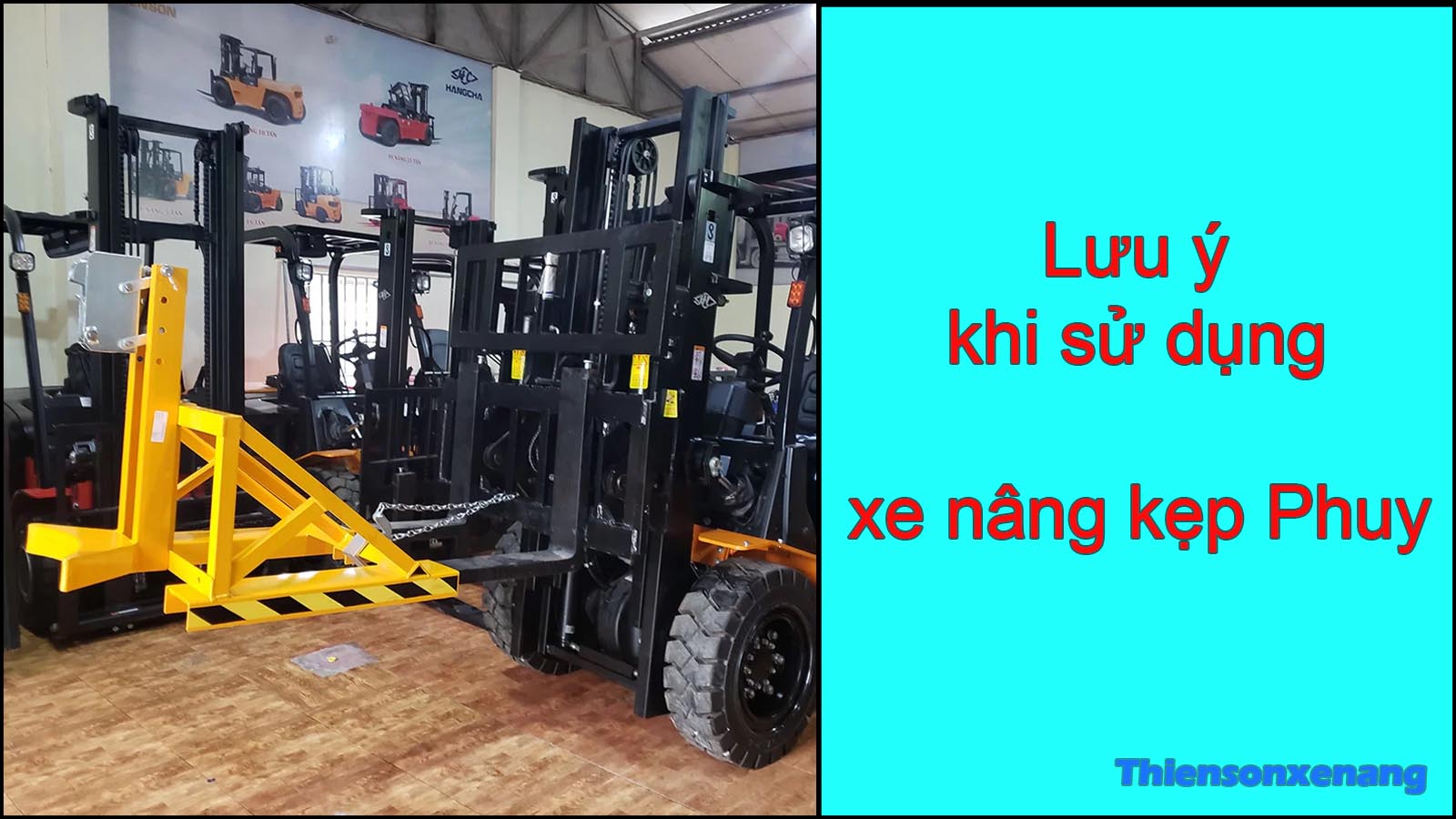 Lưu ý khi sử dụng xe nâng kẹp phuy